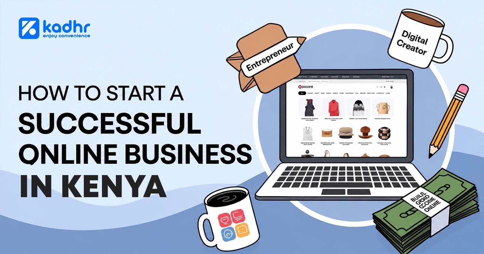 How to Start an Online Business in Kenya (and Actually Make It Work)